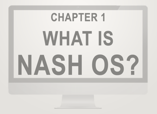 Nash OS for Beginners 2016 Tutorial Series | Chapter 1: What is Nash OS?