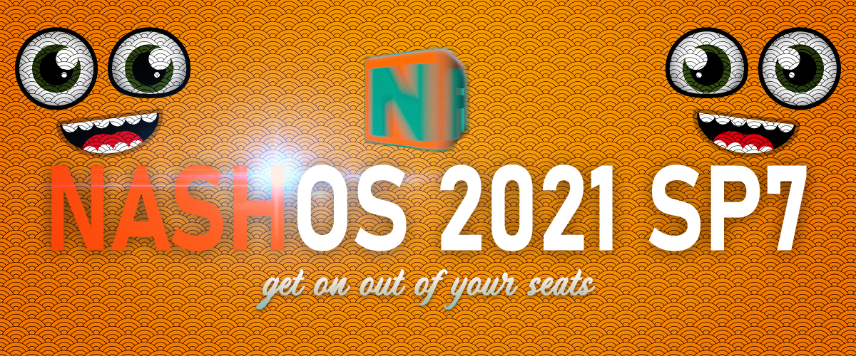 NASH OS 2021 SERVICE PACK SEVEN IS AVAILABLE NOW!