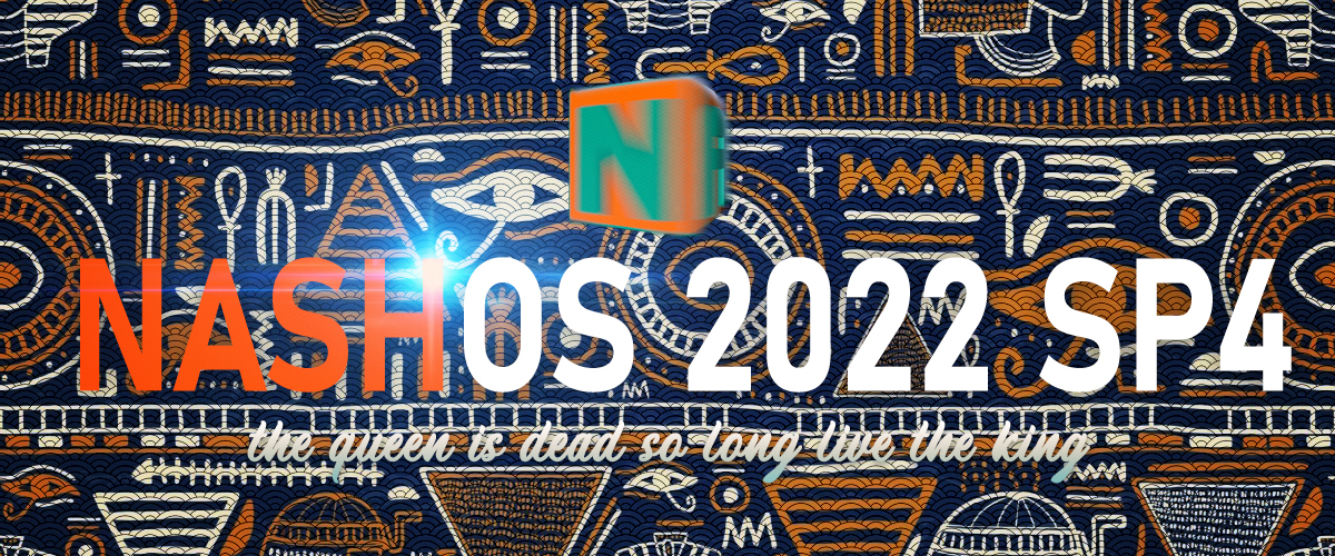 NASH OS 2022 SERVICE PACK FOUR IS AVAILABLE NOW!